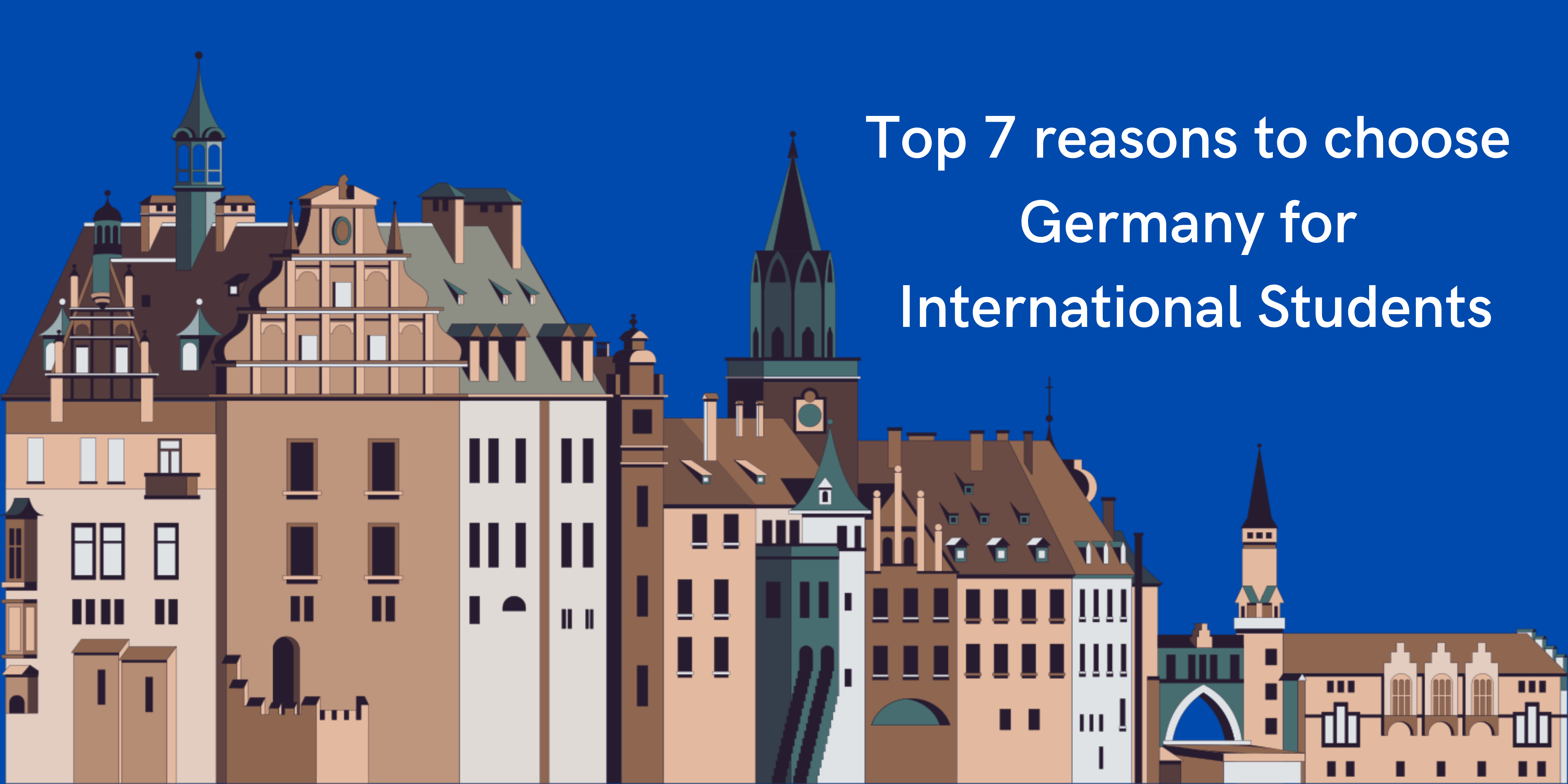 Top 7 Reasons to Choose Germany for International Students